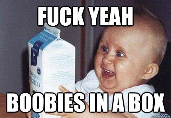 Fuck yeah Boobies in a box - Fuck yeah Boobies in a box  HELLYEAHMILK