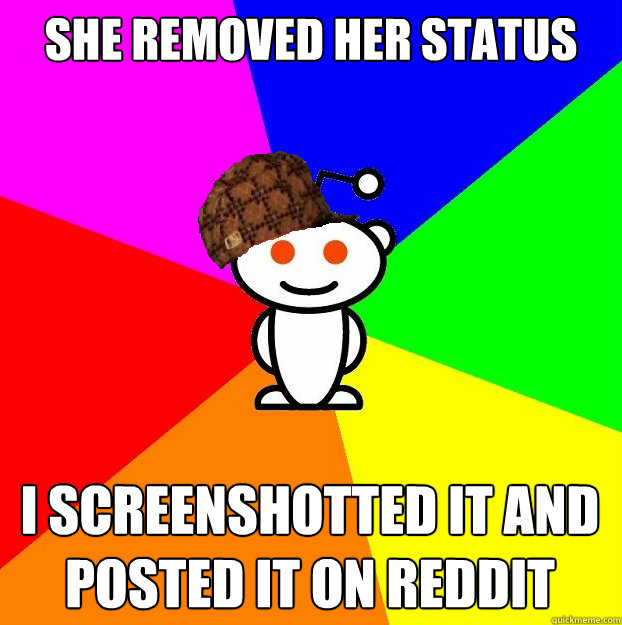 She removed her status I screenshotted it and posted it on reddit  Scumbag Redditor