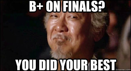 B+ on finals? you did your best - B+ on finals? you did your best  Approving Asian Parent
