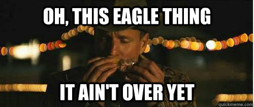 oh, this eagle thing it ain't over yet  zombieland twinkies