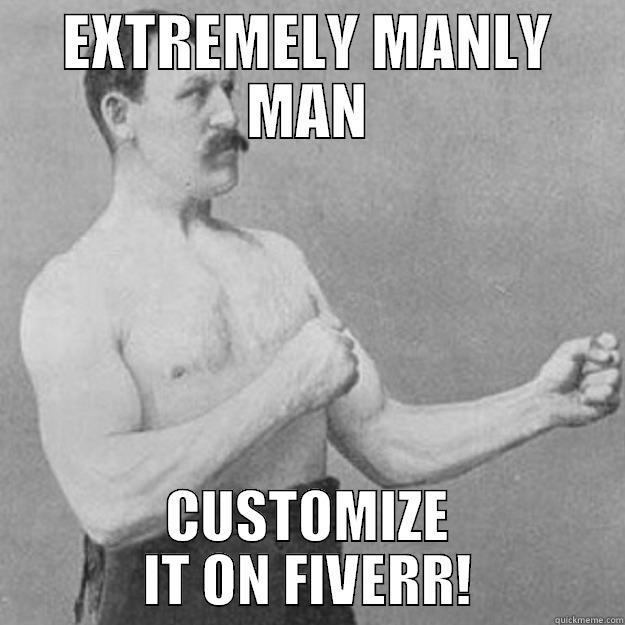 EXTREMELY MANLY MAN CUSTOMIZE IT ON FIVERR! overly manly man