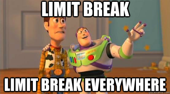 Limit Break Limit Break everywhere  Buzz Glitter
