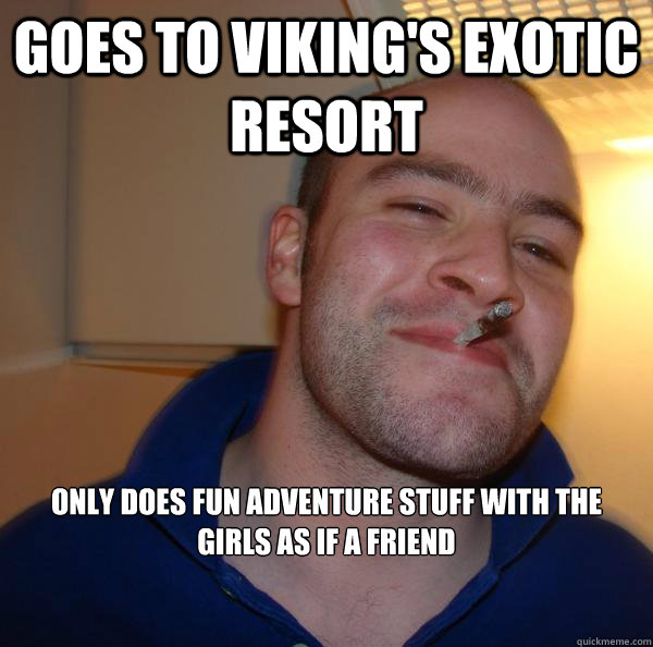 Goes to Viking's Exotic resort Only does fun adventure stuff with the girls as if a friend - Goes to Viking's Exotic resort Only does fun adventure stuff with the girls as if a friend  Misc