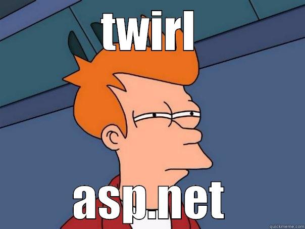 TWIRL ASP.NET Futurama Fry