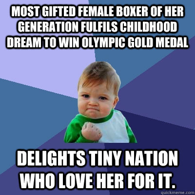 Most gifted Female Boxer of her generation fulfils childhood dream to win olympic gold medal  delights Tiny nation who love her for it.   Success Kid