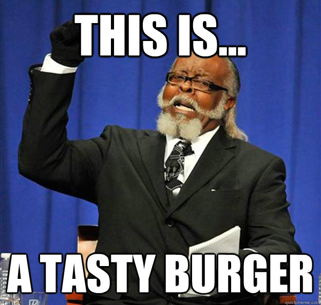This is... a tasty burger  Jimmy McMillan