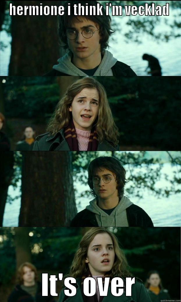 HERMIONE I THINK I'M VECKLAD IT'S OVER Horny Harry