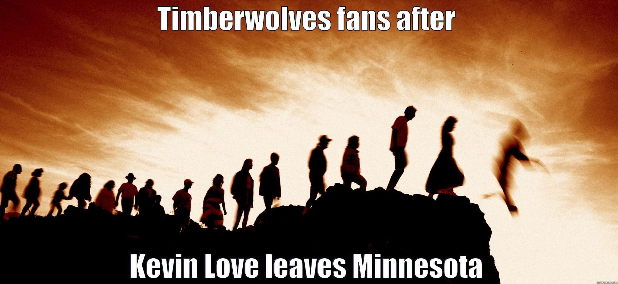 TIMBERWOLVES FANS AFTER KEVIN LOVE LEAVES MINNESOTA Misc