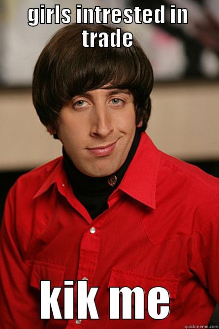 GIRLS INTRESTED IN TRADE KIK ME Pickup Line Scientist