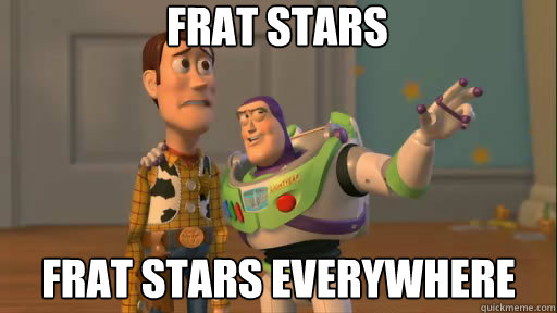 frat stars frat stars everywhere  Everywhere