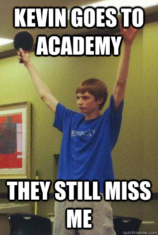 Kevin goes to academy They still miss me  Ernst pwn