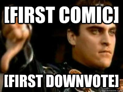 [First comic] [first downvote]  Downvoting Roman