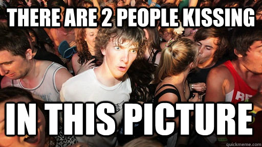There are 2 people kissing  in this picture  Sudden Clarity Clarence