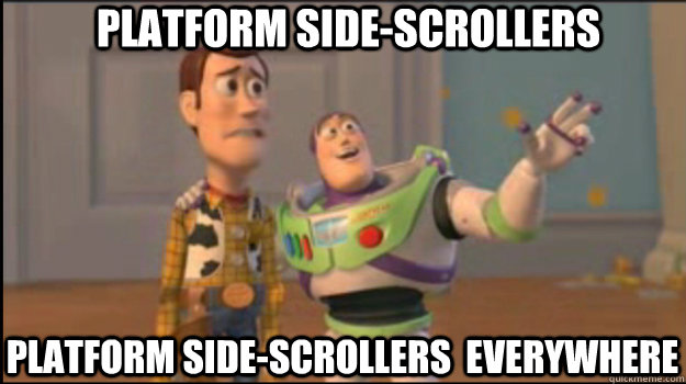 Platform side-scrollers  Platform side-scrollers  everywhere  Buzz and Woody