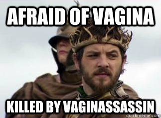 Afraid of vagina killed by vaginassassin - Afraid of vagina killed by vaginassassin  Misc