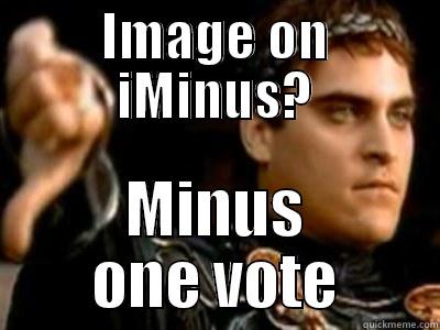 IMAGE ON IMINUS? MINUS ONE VOTE Downvoting Roman