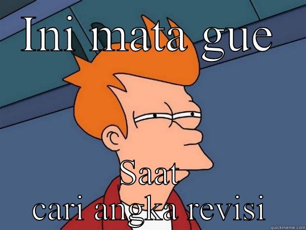 INI MATA GUE SAAT CARI ANGKA REVISI Futurama Fry