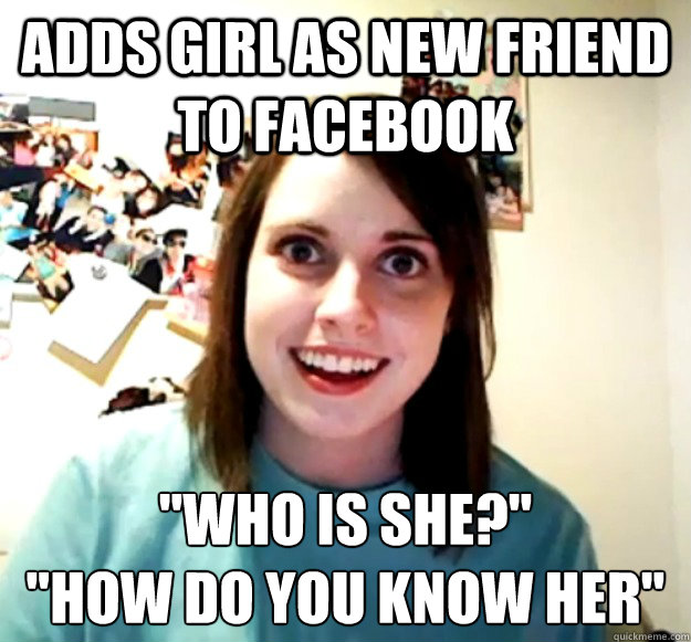 Adds girl as new friend to facebook 