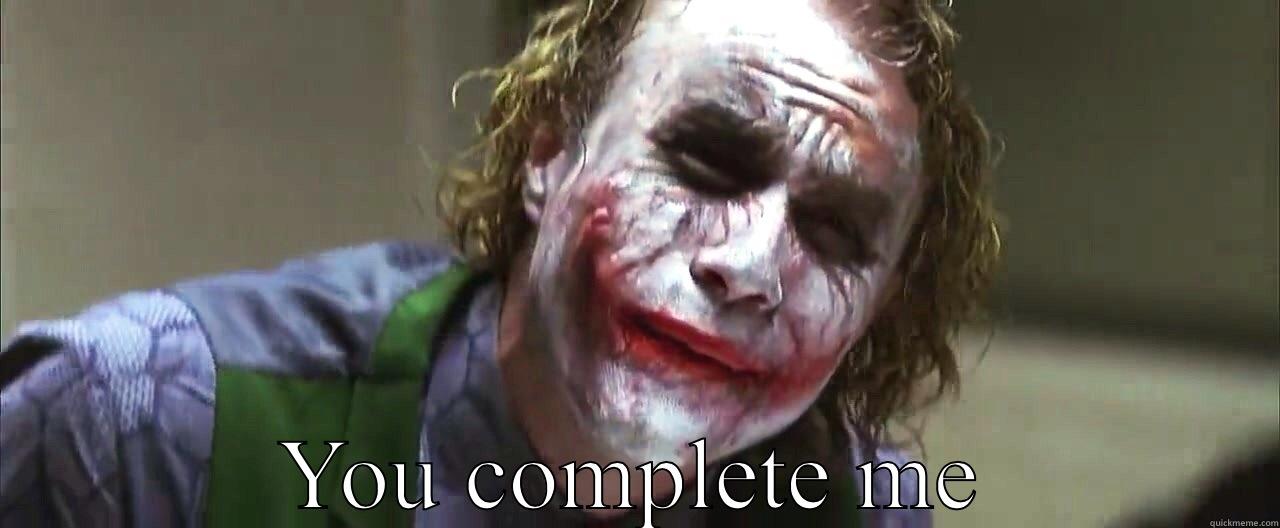 Joker complete -  YOU COMPLETE ME Misc