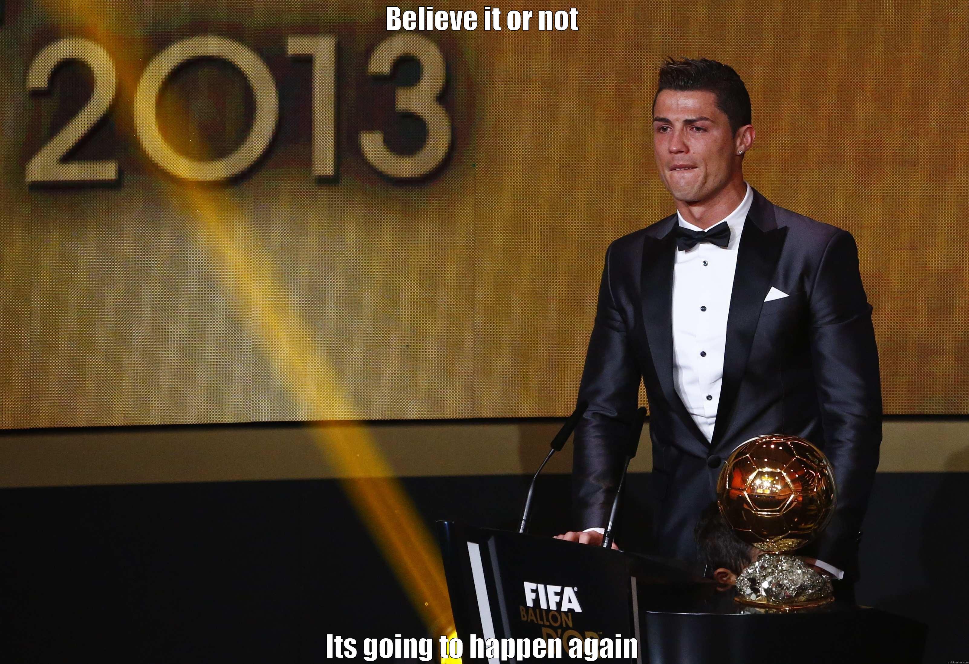 cr7 best of the world  - BELIEVE IT OR NOT ITS GOING TO HAPPEN AGAIN Misc