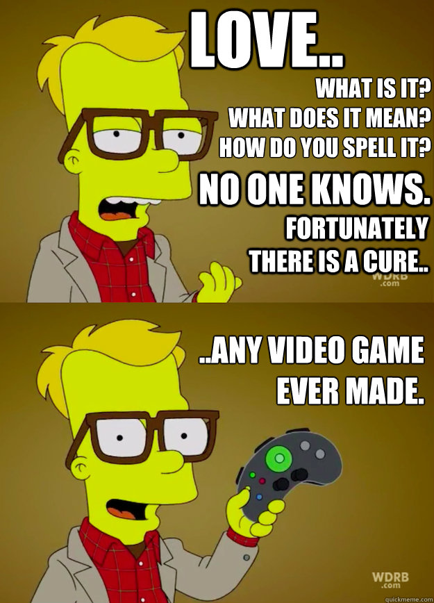 Love.. what is it? what does it mean? How do you spell it? No one knows