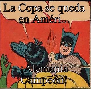 Alemania Campeón - LA COPA SE QUEDA EN AMÉRI... ¡ALEMANIA CAMPEÓN! Slappin Batman