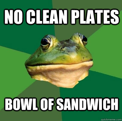 No clean plates bowl of sandwich  Foul Bachelor Frog