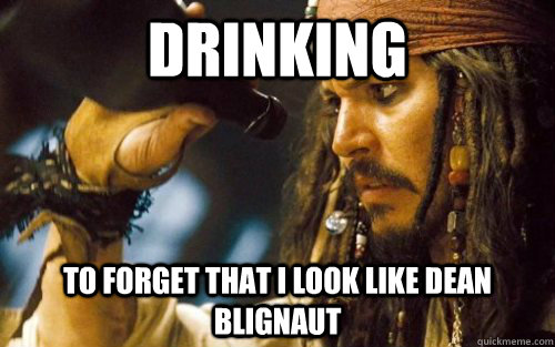 drinking to forget that i look like dean blignaut - drinking to forget that i look like dean blignaut  Sad Jack Sparrow