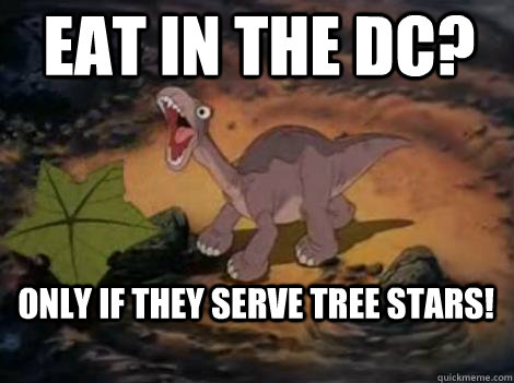 eat in the dc? only if they serve tree stars! - eat in the dc? only if they serve tree stars!  Misc