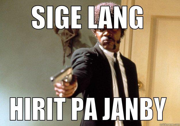 SIGE LANG HIRIT PA JANBY Samuel L Jackson