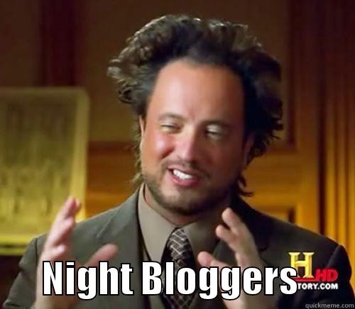        NIGHT BLOGGERS       Misc