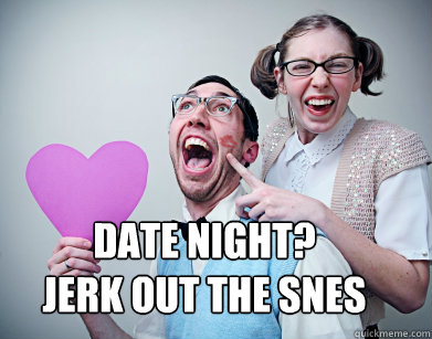 Date night? 
Jerk out the SNES  