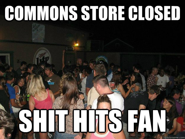 commons store closed shit hits fan  