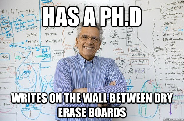 has a Ph.d writes on the wall between dry erase boards  Engineering Professor
