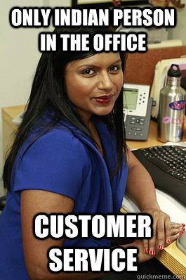 Only Indian person in The Office Customer service  