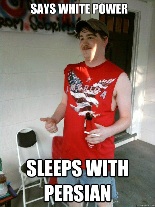 Says White Power Sleeps with Persian   Redneck Randal
