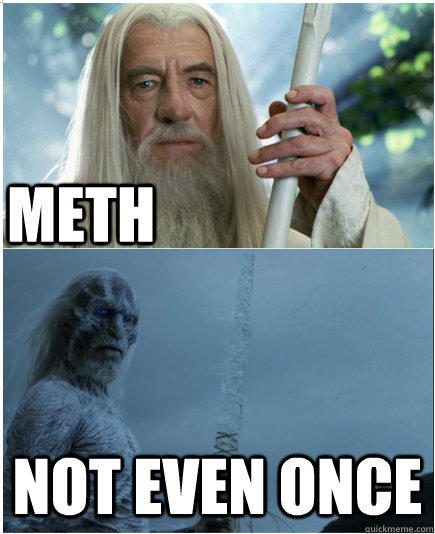 METH Not Even Once  