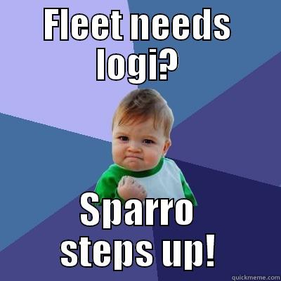 FLEET NEEDS LOGI? SPARRO STEPS UP! Success Kid