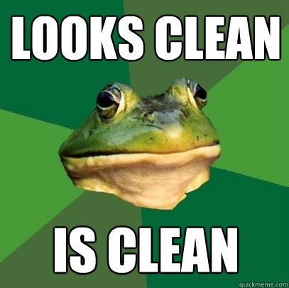 Looks clean Is clean  Foul Bachelor Frog