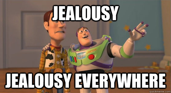 Jealousy Jealousy Everywhere  Toy Story Everywhere