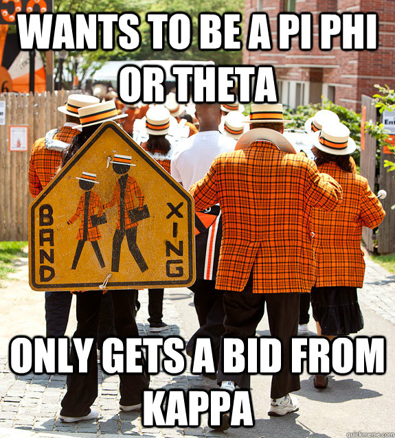 wants to be a pi phi or theta only gets a bid from kappa  Princeton Problems