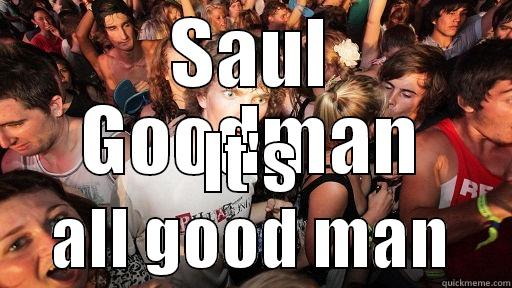 SAUL GOODMAN IT'S ALL GOOD MAN Sudden Clarity Clarence