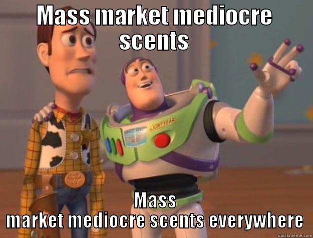 MASS MARKET MEDIOCRE SCENTS MASS MARKET MEDIOCRE SCENTS EVERYWHERE Toy Story