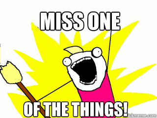 miss one of the things!  All The Things