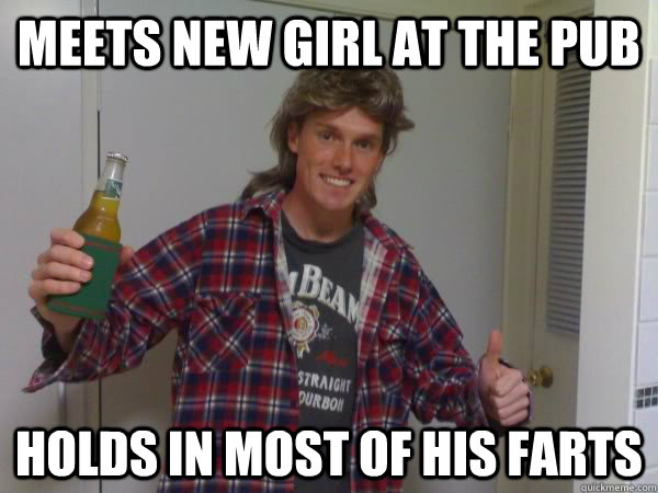 MEETS NEW GIRL AT THE PUB HOLDS IN MOST OF HIS FARTS  
