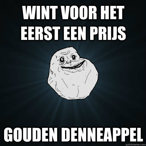 Wint voor het eerst een prijs Gouden Denneappel  Forever Alone