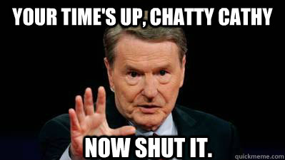 your time's up, chatty cathy now shut it. - your time's up, chatty cathy now shut it.  Misc