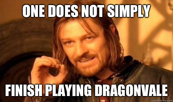 One Does Not Simply Finish playing Dragonvale  Boromir