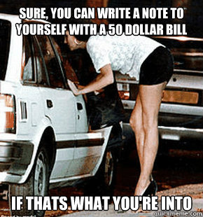 Sure, you can write a note to yourself with a 50 dollar bill if thats what you're into  FB karma whore