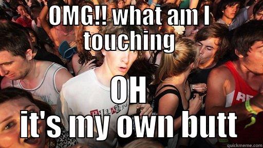 OMG!! WHAT AM I TOUCHING OH IT'S MY OWN BUTT Sudden Clarity Clarence